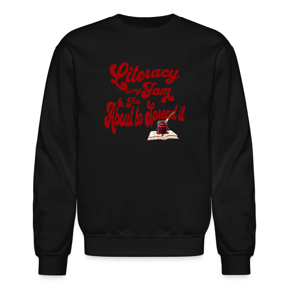 Literacy is my jam and I'm about to spread it Sweatshirt - black