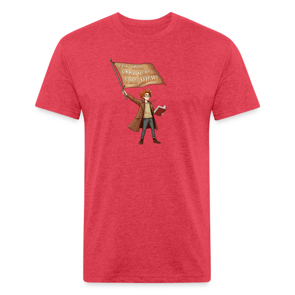 Fly Your Book Nerd Flag High! T-Shirt by Next Level - heather red