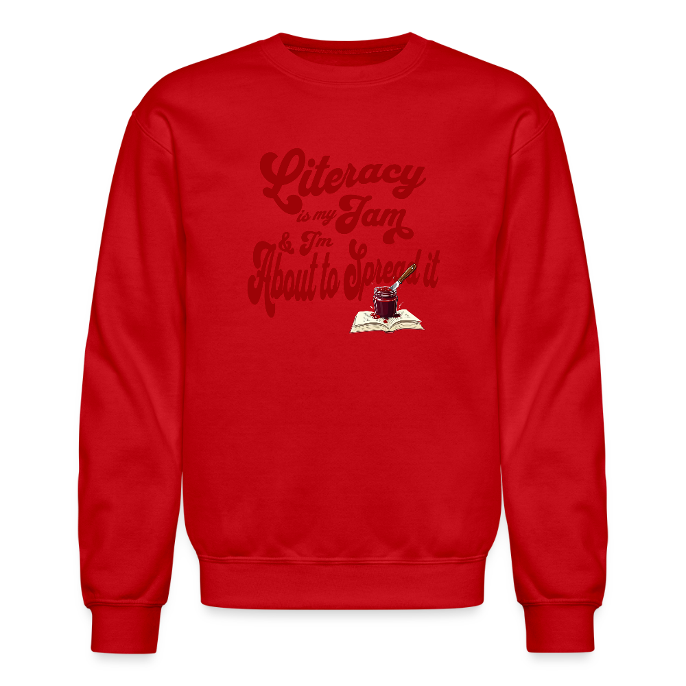 Literacy is my jam and I'm about to spread it Sweatshirt - red