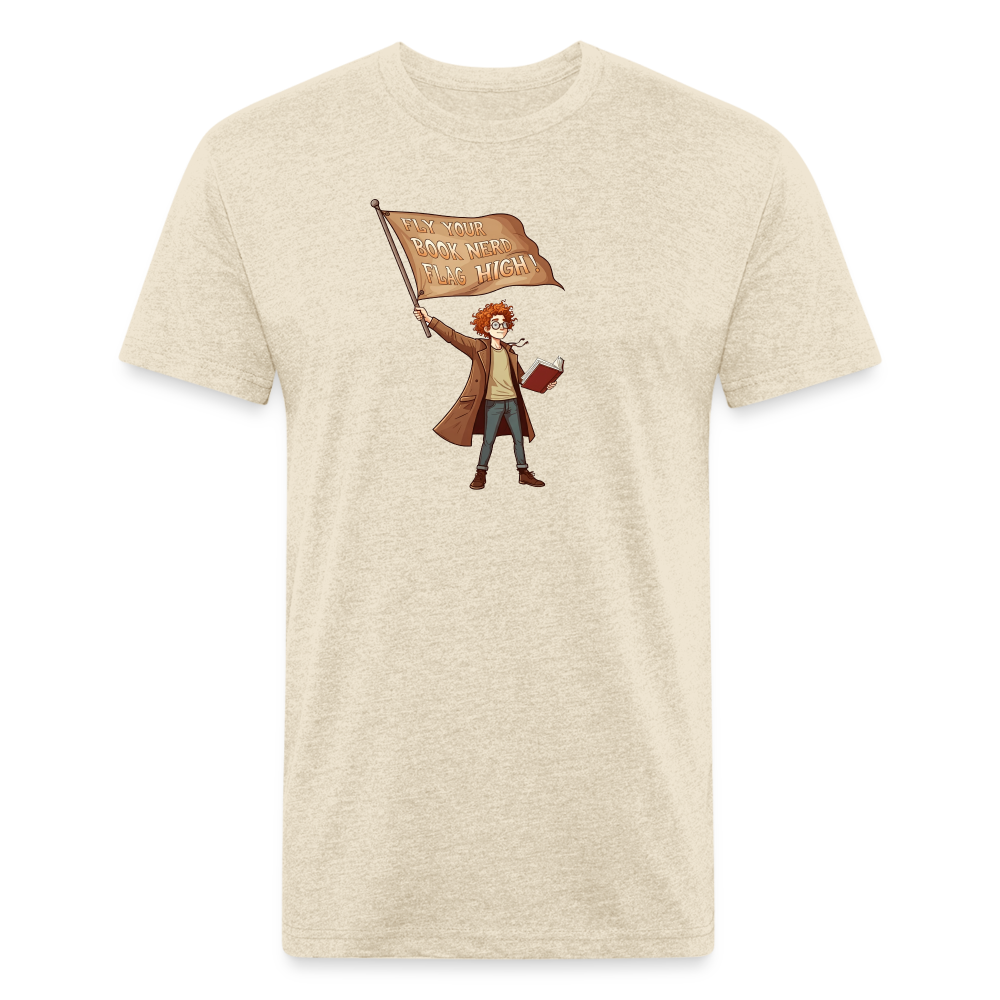 Fly Your Book Nerd Flag High! T-Shirt by Next Level - heather cream