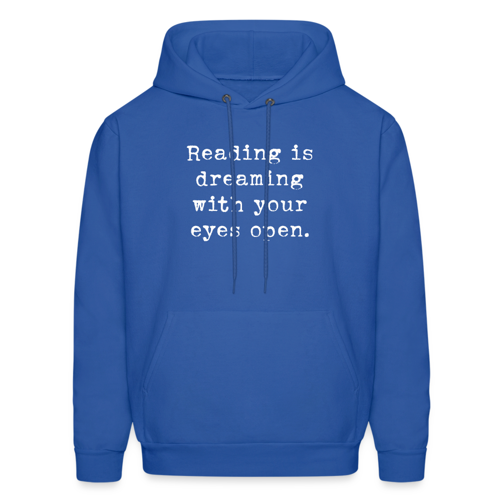Reading is dreaming with your eyes open. Unisex Hoodie - royal blue