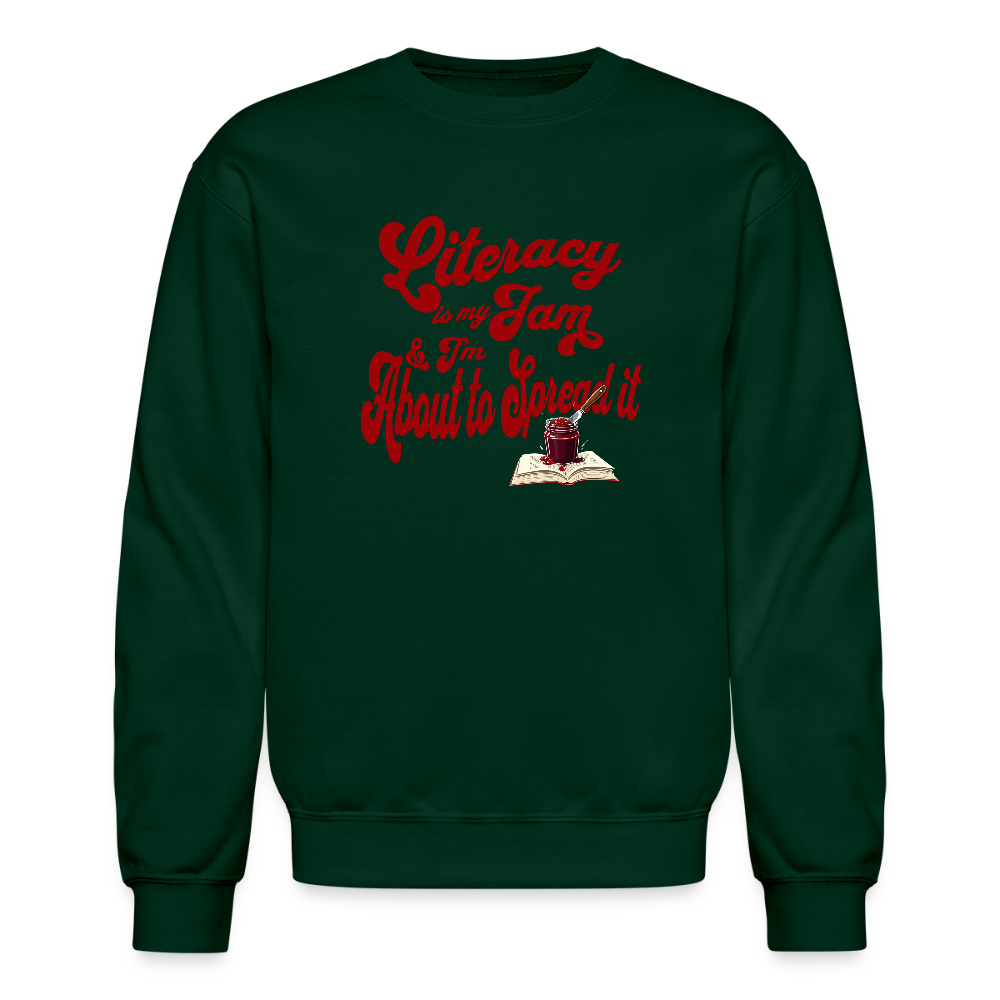 Literacy is my jam and I'm about to spread it Sweatshirt - forest green