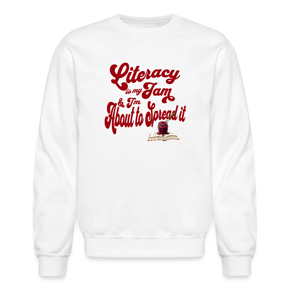 Literacy is my jam and I'm about to spread it Sweatshirt - white