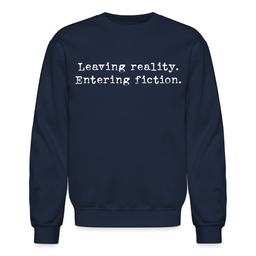 Leaving Reality. Entering Fiction. Crewneck Sweatshirt - navy