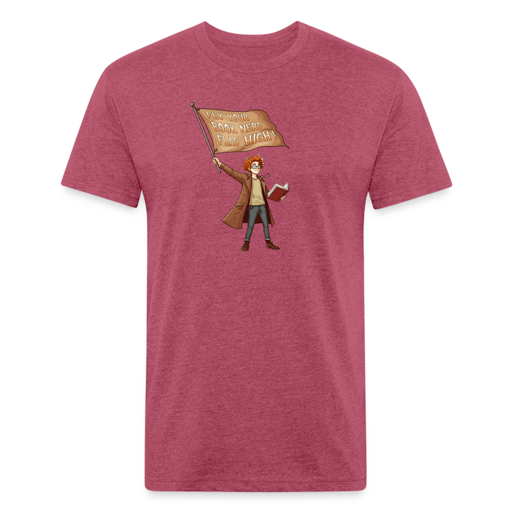 Fly Your Book Nerd Flag High! T-Shirt by Next Level - heather burgundy