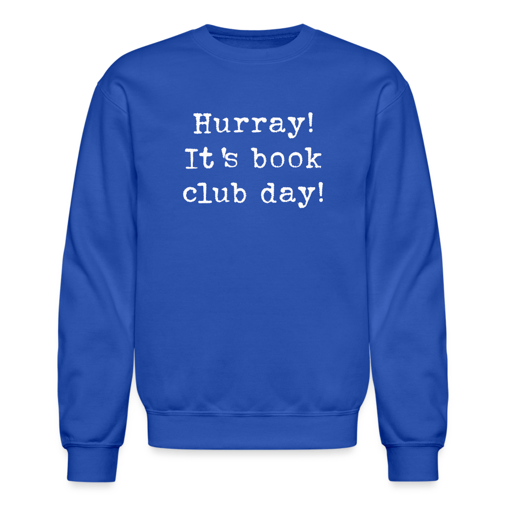 Hurray! It's book club day! Unisex Crewneck Sweatshirt - One Man Book Club: The Shop