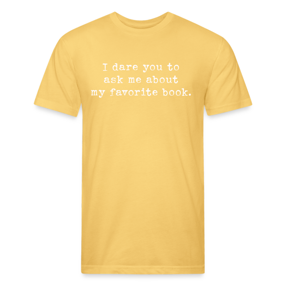 I dare you to ask me about my favorite book. Fitted Cotton/Poly Unisex T-Shirt by Next Level - One Man Book Club: The Shop