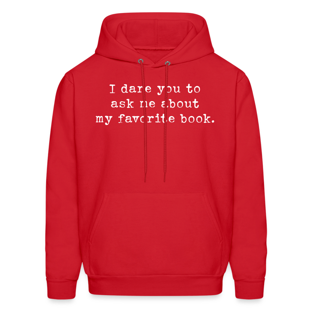 I dare you to ask me about my favorite book. Unisex Hoodie - One Man Book Club: The Shop