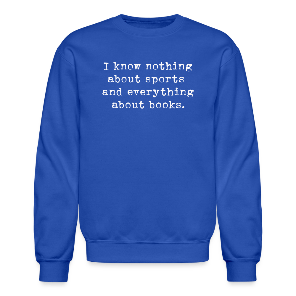 I know nothing about sports and everything about books. Unisex Crewneck Sweatshirt - One Man Book Club: The Shop