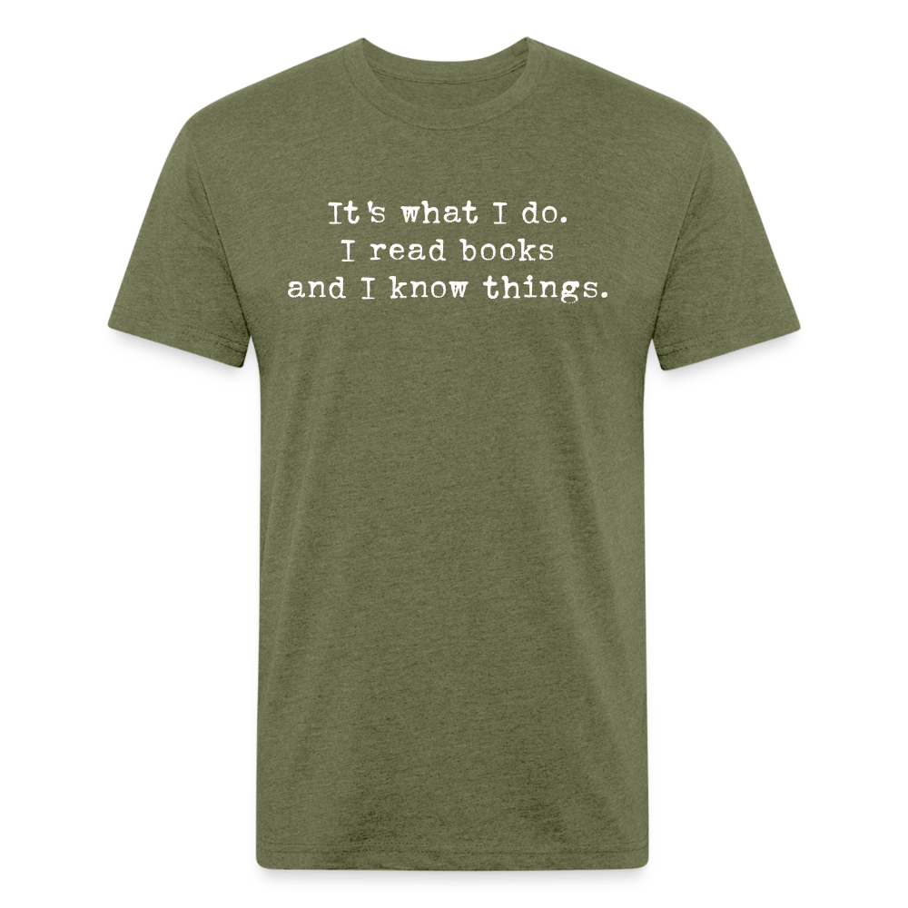 It's what I do. I read books and I know things. Fitted Cotton/Poly Unisex T-Shirt by Next Level - One Man Book Club: The Shop