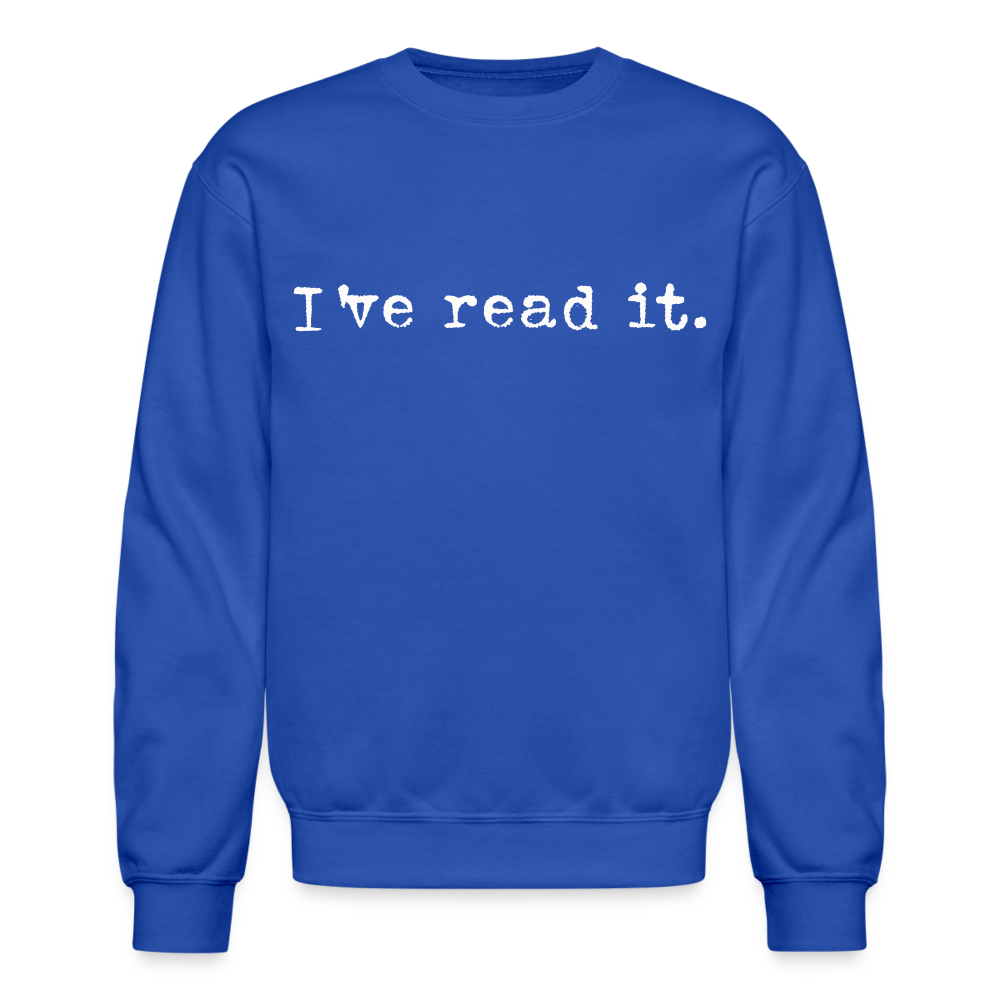 I've read it. Unisex Crewneck Sweatshirt. - One Man Book Club: The Shop