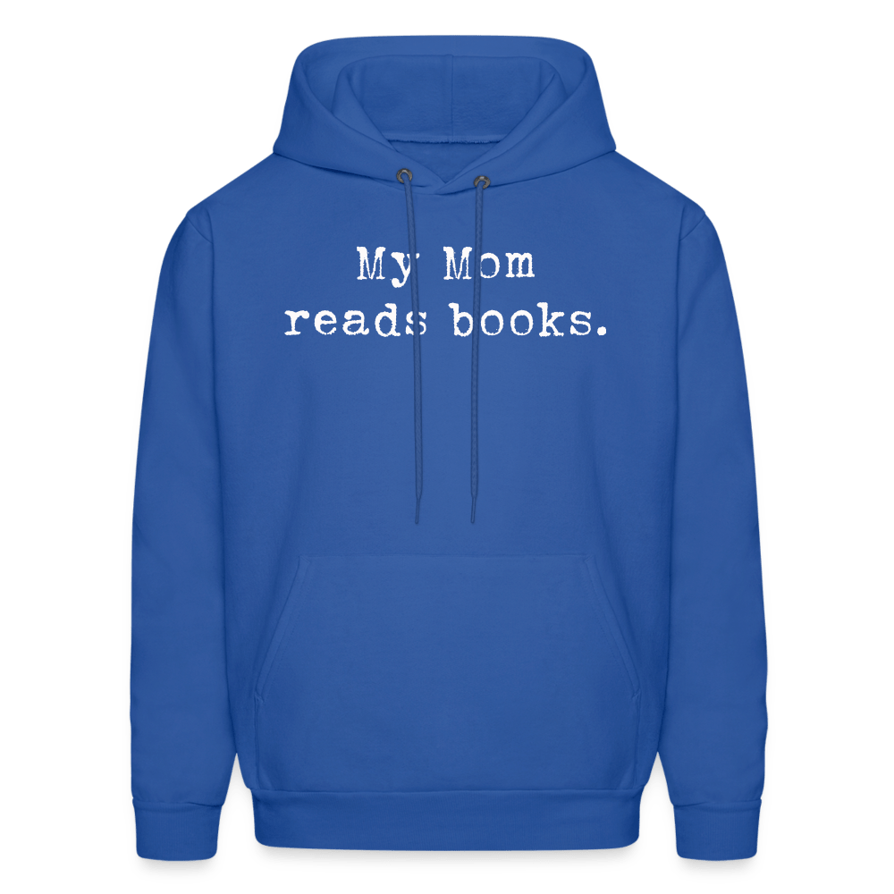 My Mom reads books. Hoodie - One Man Book Club: The Shop