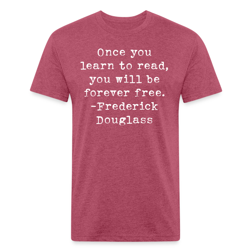 Once you learn to read, you will be forever free. Fitted Cotton/Poly Unisex T-Shirt by Next Level - One Man Book Club