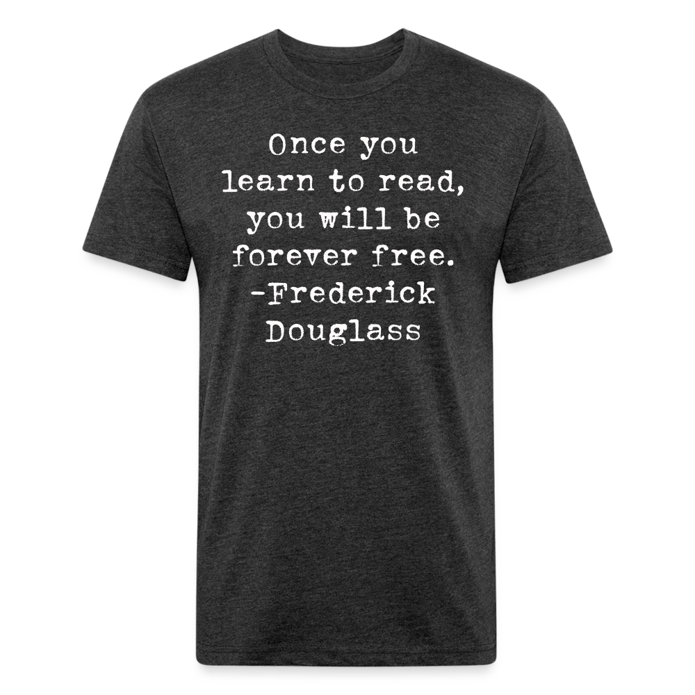 Once you learn to read, you will be forever free. Fitted Cotton/Poly Unisex T-Shirt - One Man Book Club: The Shop