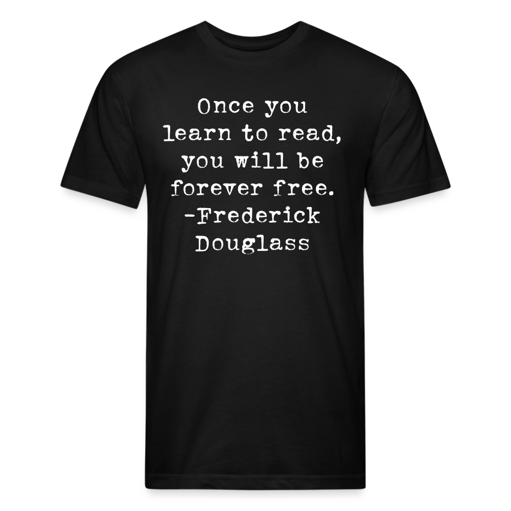 Once you learn to read, you will be forever free. Fitted Cotton/Poly Unisex T-Shirt - One Man Book Club: The Shop