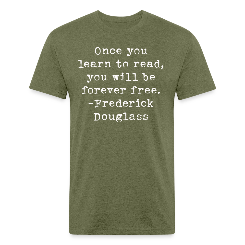 Once you learn to read, you will be forever free. Fitted Cotton/Poly Unisex T-Shirt by Next Level - One Man Book Club