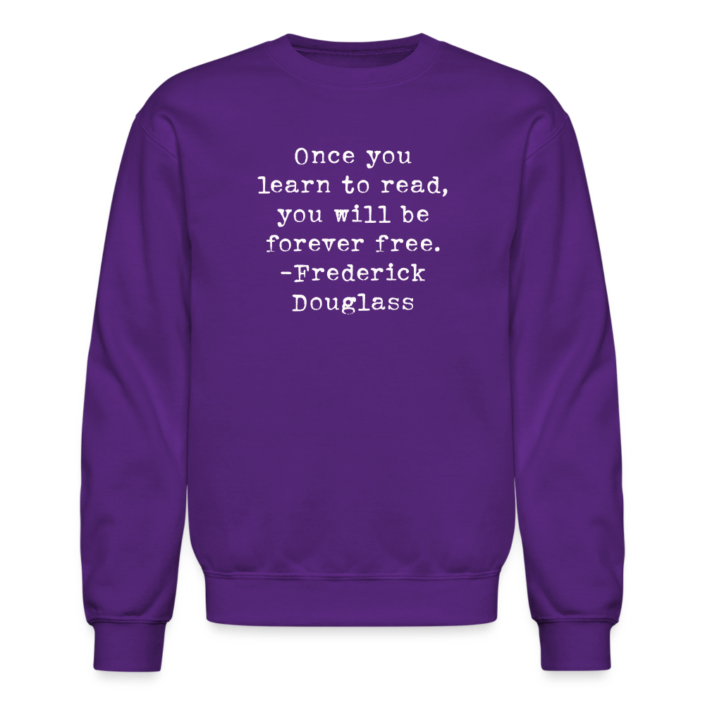 Once you learn to read, you will be forever free. Unisex Crewneck Sweatshirt - One Man Book Club: The Shop