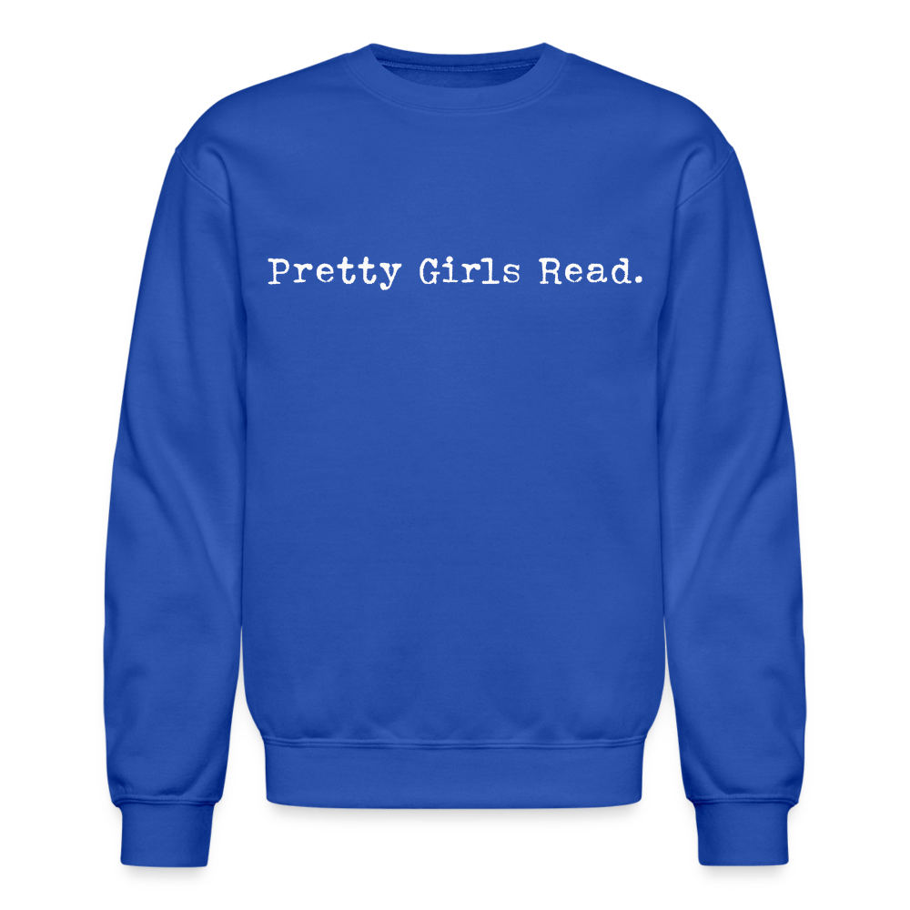 Pretty girls read. Unisex Crewneck Sweatshirt. - One Man Book Club: The Shop