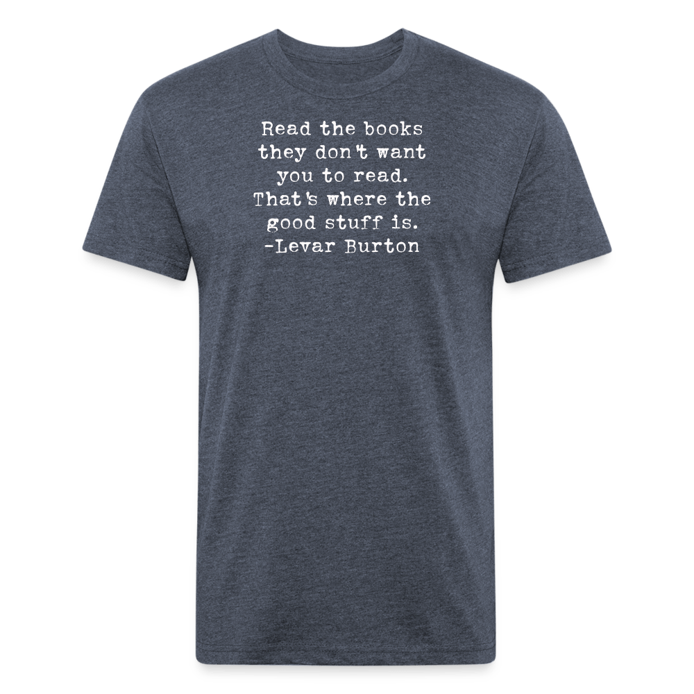 Read the books they don't want you to read. That's where the good stuff is. Unisex T-Shirt - One Man Book Club: The Shop