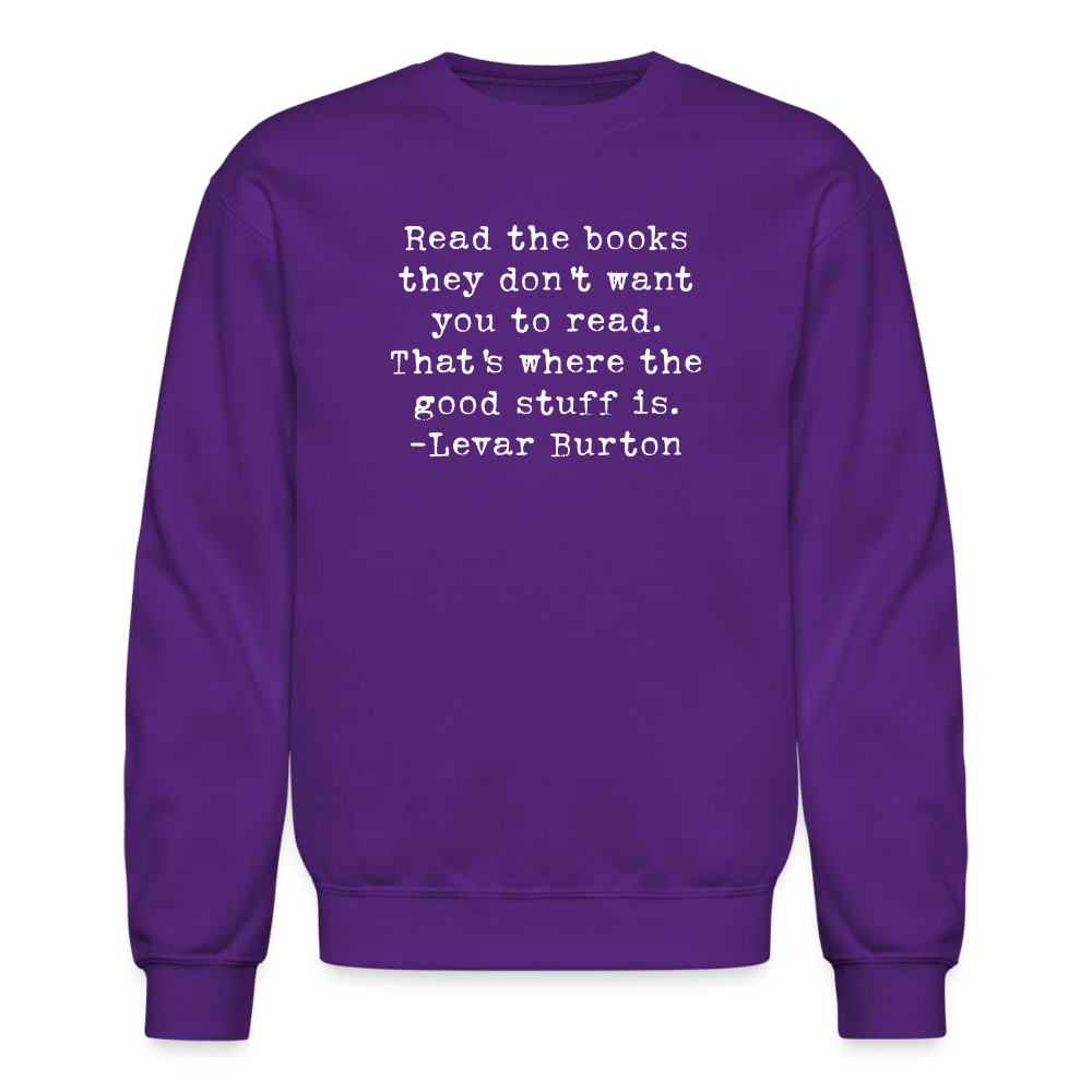 Read the books they don't want you to read. That's where the good stuff is. Unisex Sweatshirt. - One Man Book Club: The Shop