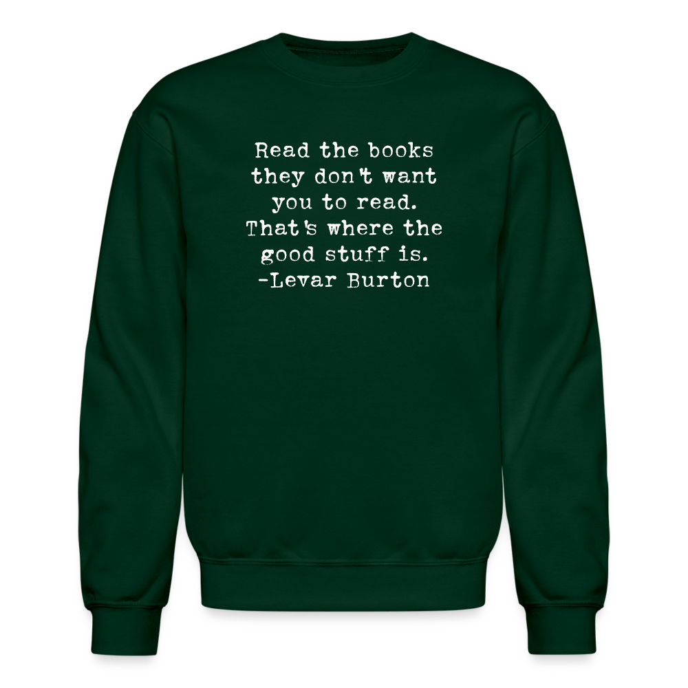 Read the books they don't want you to read. That's where the good stuff is. Unisex Sweatshirt. - One Man Book Club: The Shop