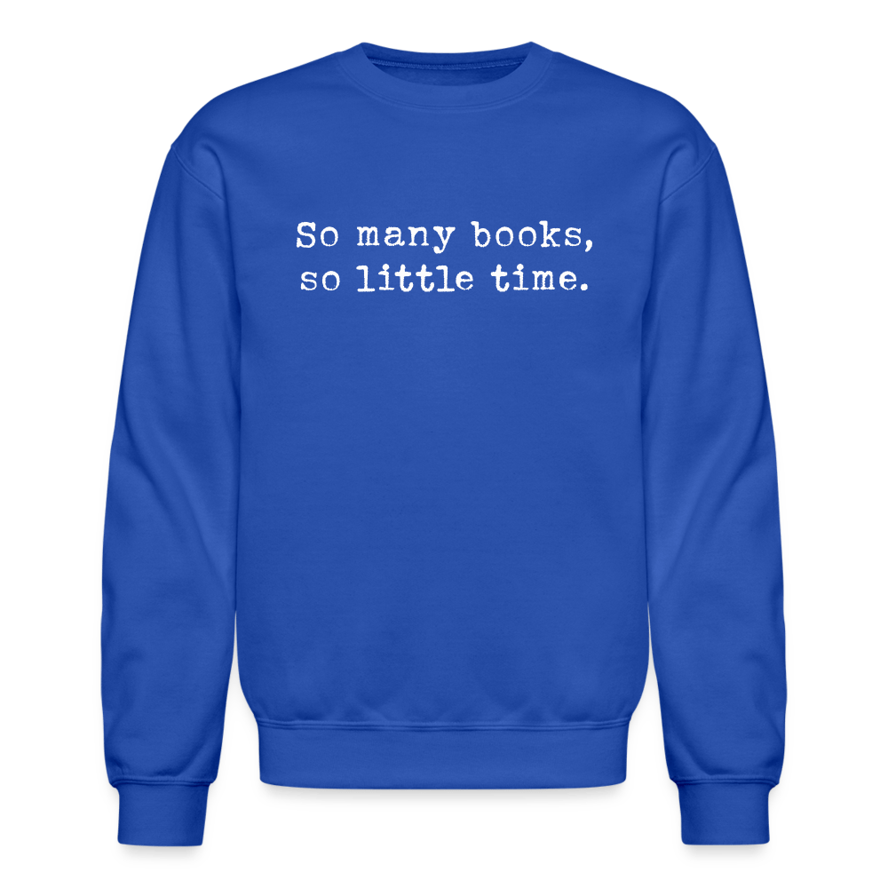 So many books, so little time. Unisex Crewneck Sweatshirt - One Man Book Club: The Shop