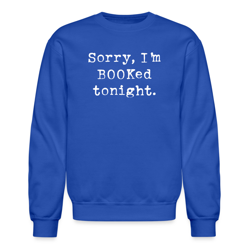 Sorry, I'm BOOKed tonight. Unisex Crewneck Sweatshirt - One Man Book Club: The Shop