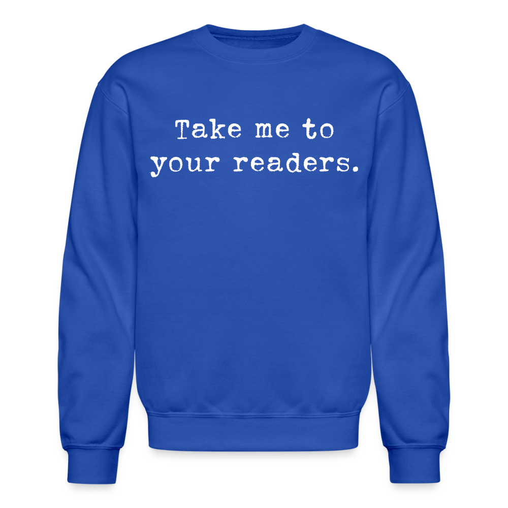 Take me to your readers. Unisex Crewneck Sweatshirt - One Man Book Club: The Shop