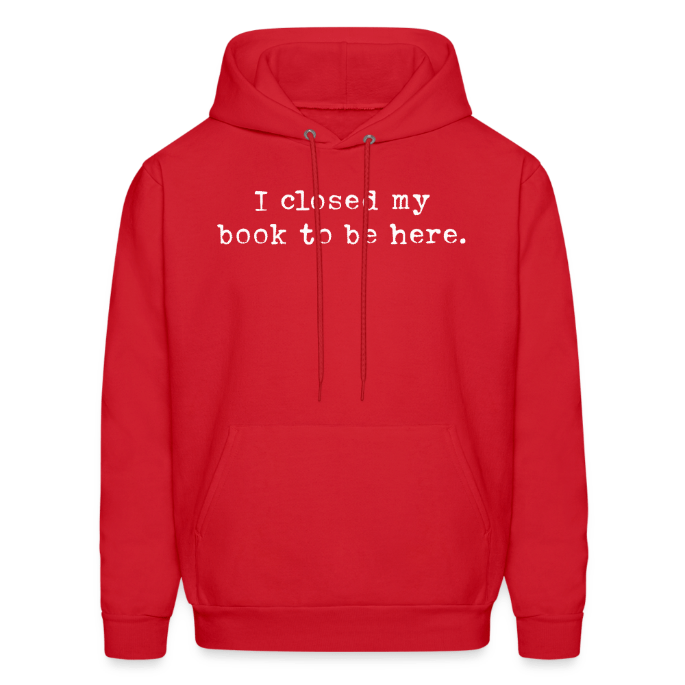 I closed by book to be here. Unisex Hoodie - One Man Book Club: The Shop