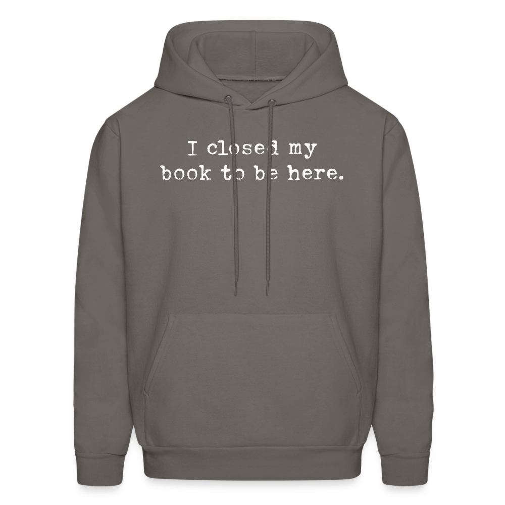 I closed by book to be here. Unisex Hoodie - One Man Book Club: The Shop