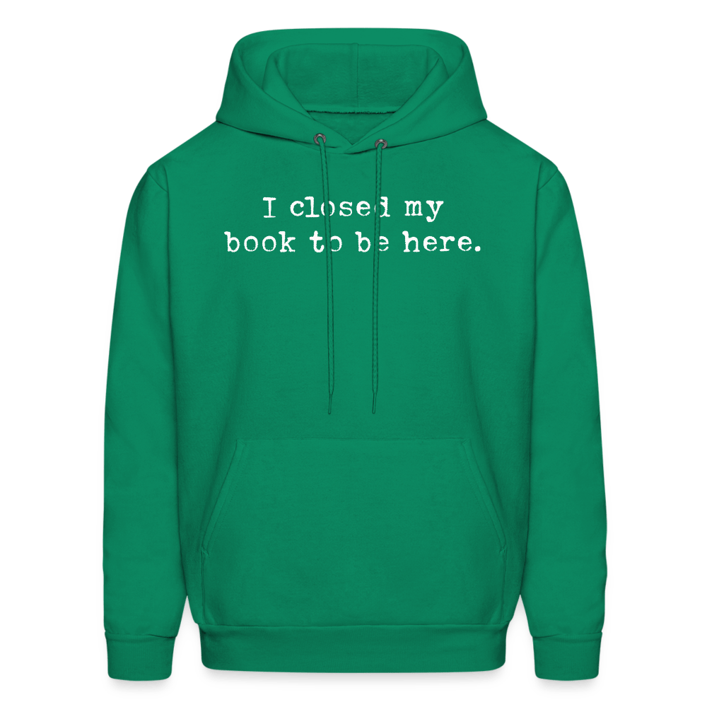 I closed by book to be here. Unisex Hoodie - One Man Book Club: The Shop