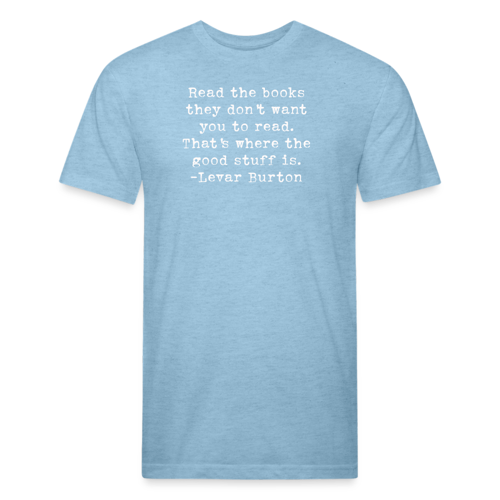 Read the books they don't want you to read. That's where the good stuff is. Unisex T-Shirt  - One Man Book Club: The Shop