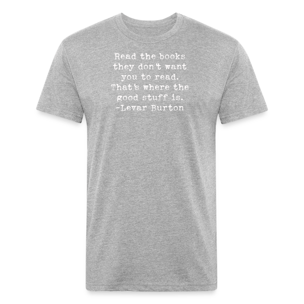 Read the books they don't want you to read. That's where the good stuff is. Unisex T-Shirt - One Man Book Club: The Shop