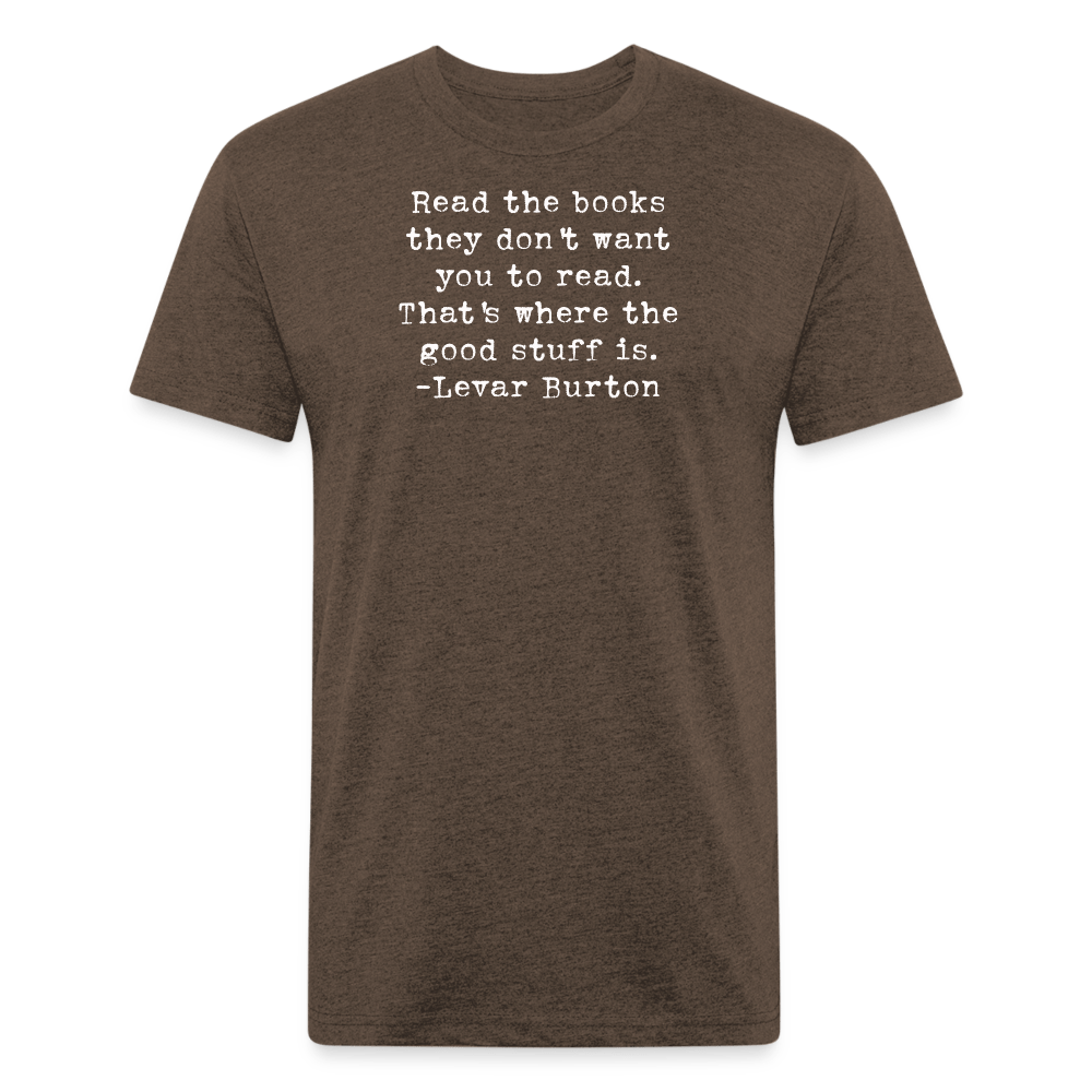 Read the books they don't want you to read. That's where the good stuff is.  Unisex T-Shirt - One Man Book Club: The Shop